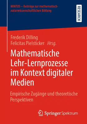 Dilling / Pielsticker |  Mathematische Lehr-Lernprozesse im Kontext digitaler Medien | eBook | Sack Fachmedien