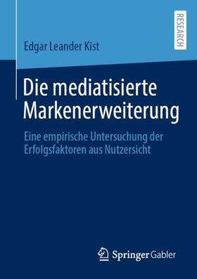 Kist | Die mediatisierte Markenerweiterung | Buch | 978-3-658-32016-4 | sack.de
