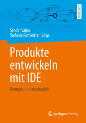 Vajna / Rothkötter |  Produkte entwickeln mit IDE | eBook | Sack Fachmedien
