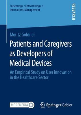 Göldner | Patients and Caregivers as Developers of Medical Devices | Buch | 978-3-658-32040-9 | sack.de