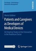 Göldner |  Patients and Caregivers as Developers of Medical Devices | Buch |  Sack Fachmedien