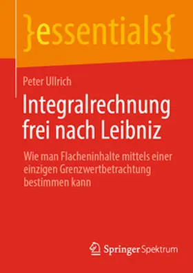 Ullrich |  Integralrechnung frei nach Leibniz | eBook | Sack Fachmedien