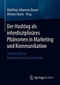 Bauer / Goetz |  Der Hashtag als interdisziplinäres Phänomen in Marketing und Kommunikation | Buch |  Sack Fachmedien