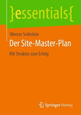 Seiferlein | Der Site-Master-Plan | Buch | 978-3-658-32103-1 | sack.de