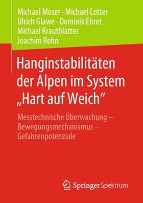 Moser / Lotter / Glawe | Hanginstabilitäten der Alpen im System "Hart auf Weich" | Buch | 978-3-658-32107-9 | sack.de