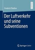 Thießen |  Der Luftverkehr und seine Subventionen | Buch |  Sack Fachmedien