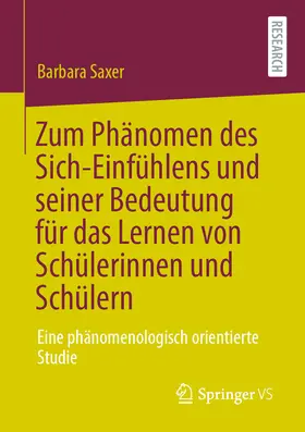 Saxer |  Zum Phänomen des Sich-Einfühlens und seiner Bedeutung für das Lernen von Schülerinnen und Schülern | eBook | Sack Fachmedien