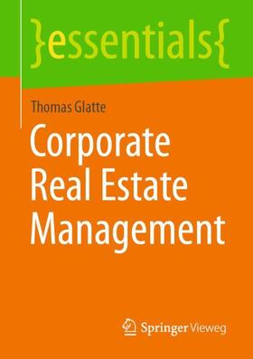 Glatte | Corporate Real Estate Management | Buch | 978-3-658-32221-2 | sack.de