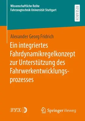 Fridrich | Ein integriertes Fahrdynamikregelkonzept zur Unterstützung des Fahrwerkentwicklungsprozesses | Buch | 978-3-658-32273-1 | www.sack.de