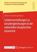 Kaufman / Kaufmann |  Schülervorstellungen zu Geradengleichungen in der vektoriellen Analytischen Geometrie | Buch |  Sack Fachmedien