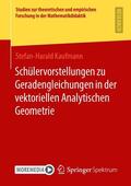 Kaufmann |  Schülervorstellungen zu Geradengleichungen in der vektoriellen Analytischen Geometrie | eBook | Sack Fachmedien