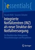 Walk / Schuster |  Integrierte Notfallzentren (INZ) als neue Struktur der Notfallversorgung | eBook | Sack Fachmedien