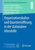 Brandenburg / Lörsch / Bauer |  Organisationskultur und Quartiersöffnung in der stationären Altenhilfe | Buch |  Sack Fachmedien
