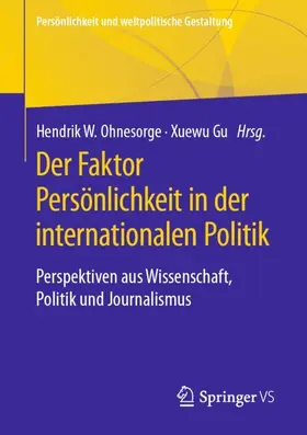 Ohnesorge / Gu |  Der Faktor Persönlichkeit in der internationalen Politik | Buch |  Sack Fachmedien