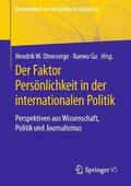 Ohnesorge / Gu |  Der Faktor Persönlichkeit in der internationalen Politik | Buch |  Sack Fachmedien