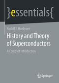 Huebener |  History and Theory of Superconductors | eBook | Sack Fachmedien