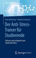 Lehmann / Buchenau |  Der Anti-Stress-Trainer für Studierende | Buch |  Sack Fachmedien