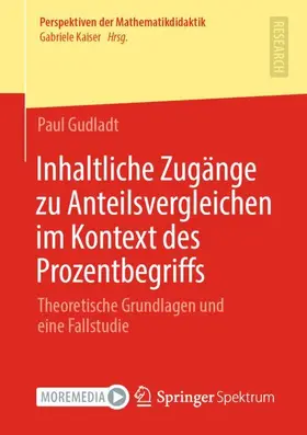 Gudladt |  Inhaltliche Zugänge zu Anteilsvergleichen im Kontext des Prozentbegriffs | Buch |  Sack Fachmedien