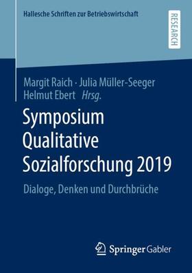 Raich / Ebert / Müller-Seeger |  Symposium Qualitative Sozialforschung 2019 | Buch |  Sack Fachmedien