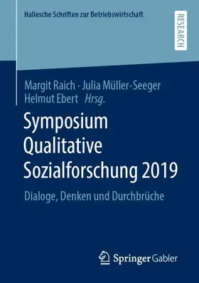 Raich / Ebert / Müller-Seeger | Symposium Qualitative Sozialforschung 2019 | Buch | 978-3-658-32462-9 | sack.de