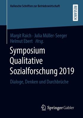 Raich / Müller-Seeger / Ebert |  Symposium Qualitative Sozialforschung 2019 | eBook | Sack Fachmedien