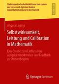 Laging |  Selbstwirksamkeit, Leistung und Calibration in Mathematik | Buch |  Sack Fachmedien