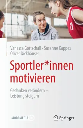 Gottschall / Dickhäuser / Kappes | Sportler*innen motivieren | Buch | 978-3-658-32517-6 | sack.de