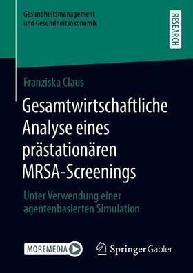 Claus | Gesamtwirtschaftliche Analyse eines prästationären MRSA-Screenings | Buch | 978-3-658-32542-8 | sack.de