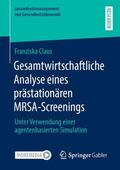 Claus |  Gesamtwirtschaftliche Analyse eines prästationären MRSA-Screenings | eBook | Sack Fachmedien