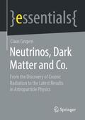Grupen |  Neutrinos, Dark Matter and Co. | eBook | Sack Fachmedien