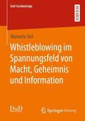 Sixt |  Whistleblowing im Spannungsfeld von Macht, Geheimnis und Information | Buch |  Sack Fachmedien