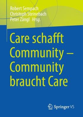 Sempach / Zängl / Steinebach | Care schafft Community ¿ Community braucht Care | Buch | 978-3-658-32553-4 | sack.de