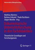 Asbrand / Martens / Buchborn |  Dokumentarische Unterrichtsforschung in den Fachdidaktiken | Buch |  Sack Fachmedien