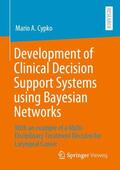 Cypko |  Development of Clinical Decision Support Systems using Bayesian Networks | Buch |  Sack Fachmedien