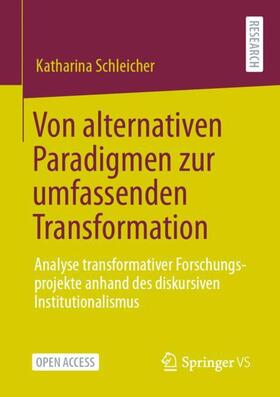Schleicher | Von alternativen Paradigmen zur umfassenden Transformation | Buch | 978-3-658-32600-5 | sack.de