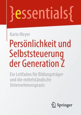 Meyer | Persönlichkeit und Selbststeuerung der Generation Z | Buch | 978-3-658-32602-9 | sack.de