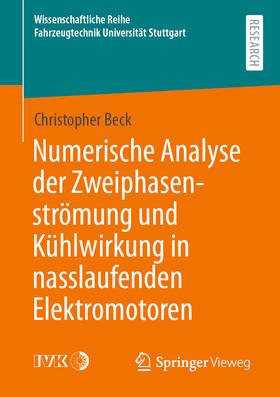 Beck | Numerische Analyse der Zweiphasenströmung und Kühlwirkung in nasslaufenden Elektromotoren | E-Book | sack.de