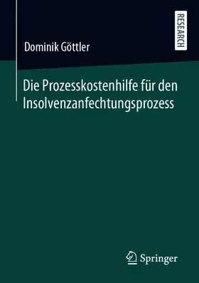 Göttler |  Die Prozesskostenhilfe für den Insolvenzanfechtungsprozess | eBook | Sack Fachmedien