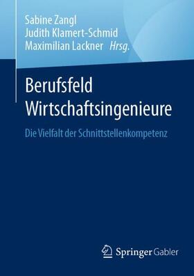 Zangl / Lackner / Klamert-Schmid |  Berufsfeld Wirtschaftsingenieure | Buch |  Sack Fachmedien