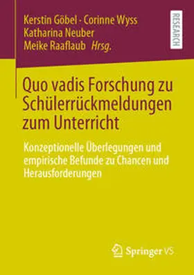 Göbel / Wyss / Neuber |  Quo vadis Forschung zu Schülerrückmeldungen zum Unterricht | eBook | Sack Fachmedien