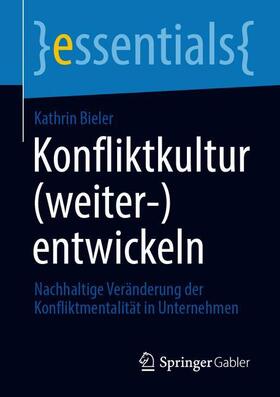 Bieler | Konfliktkultur (weiter-)entwickeln | Buch | 978-3-658-32699-9 | sack.de