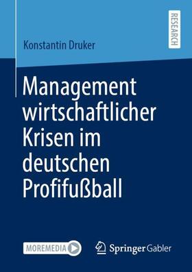 Druker | Management wirtschaftlicher Krisen im deutschen Profifußball | Buch | 978-3-658-32711-8 | sack.de