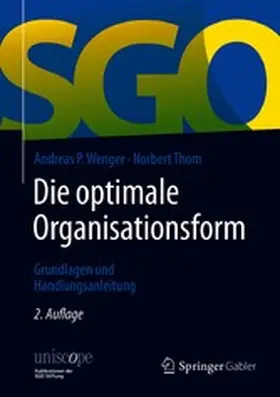 Wenger / Thom |  Die optimale Organisationsform | eBook | Sack Fachmedien