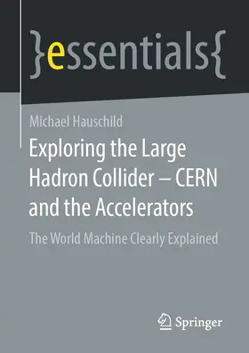 Hauschild |  Exploring the Large Hadron Collider - CERN and the Accelerators | eBook | Sack Fachmedien