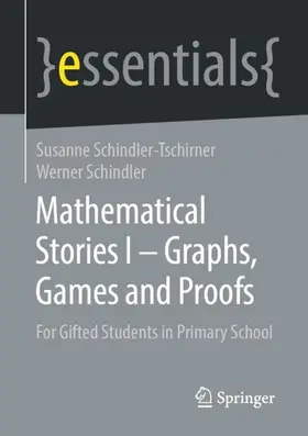 Schindler / Schindler-Tschirner |  Mathematical Stories I - Graphs, Games and Proofs | Buch |  Sack Fachmedien
