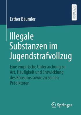 Bäumler | Illegale Substanzen im Jugendstrafvollzug | Buch | 978-3-658-32735-4 | sack.de