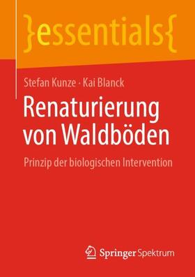 Blanck / Kunze | Renaturierung von Waldböden | Buch | 978-3-658-32739-2 | sack.de