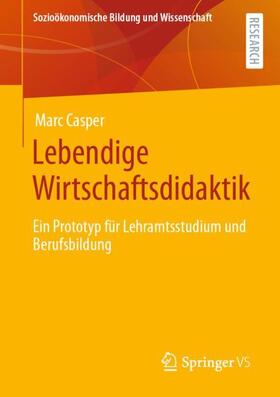 Casper |  Lebendige Wirtschaftsdidaktik | Buch |  Sack Fachmedien