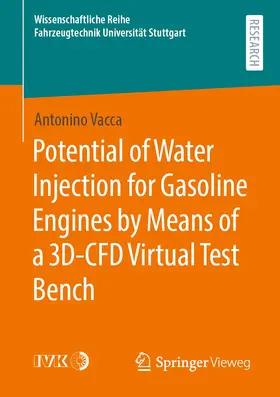 Vacca |  Potential of Water Injection for Gasoline Engines by Means of a 3D-CFD Virtual Test Bench | Buch |  Sack Fachmedien
