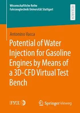 Vacca |  Potential of Water Injection for Gasoline Engines by Means of a 3D-CFD Virtual Test Bench | eBook | Sack Fachmedien